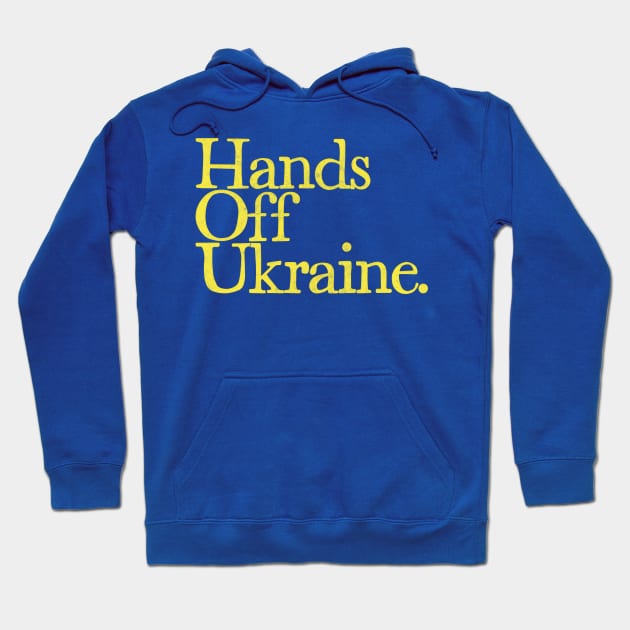 Hands Off Ukraine Hoodie by DankFutura